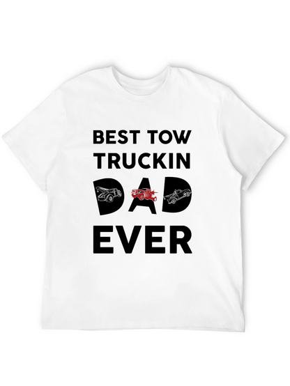 Best Tow Truckin Dad Ever Graphic T-Shirt