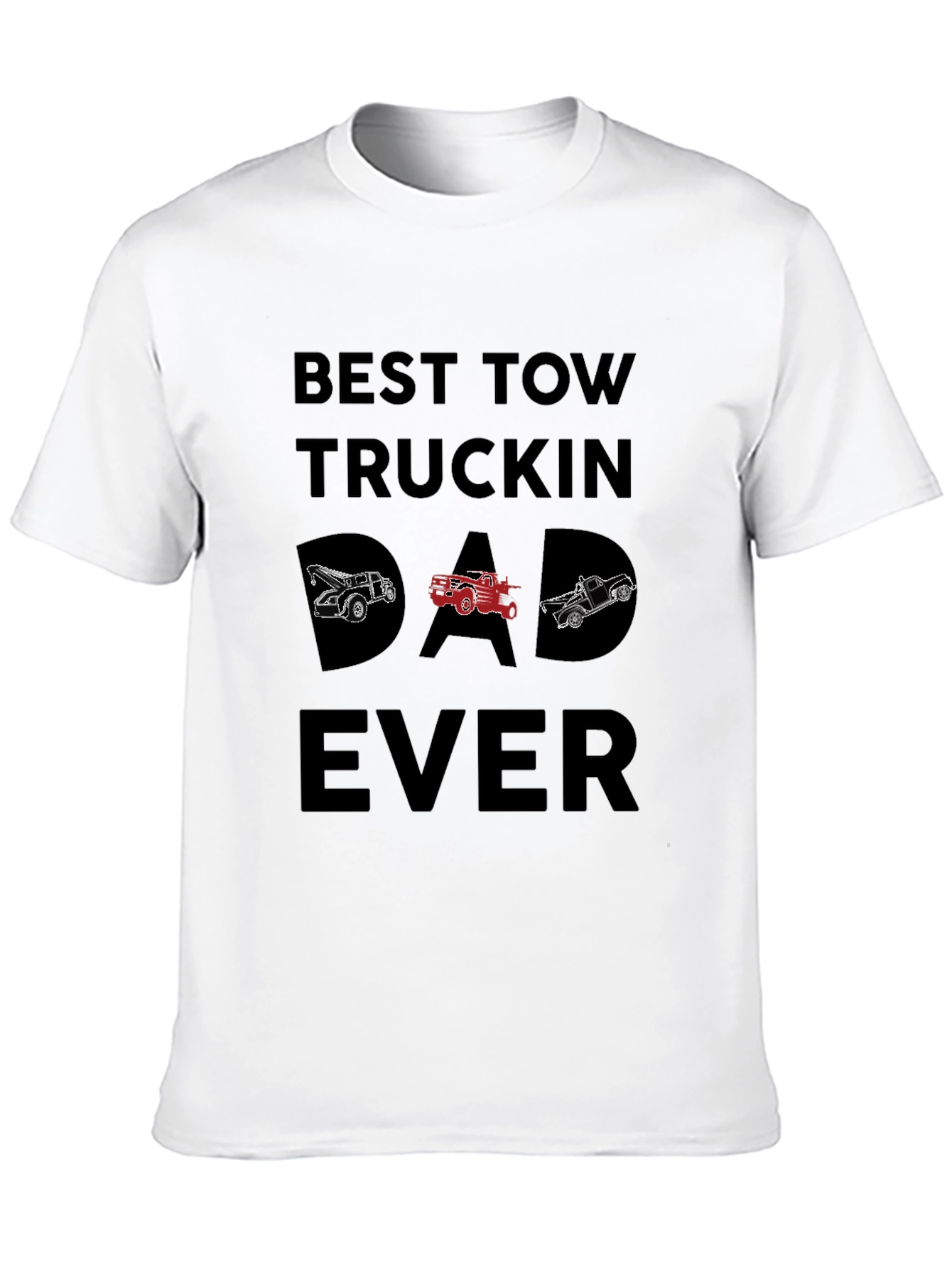Best Tow Truckin Dad Ever Graphic T-Shirt