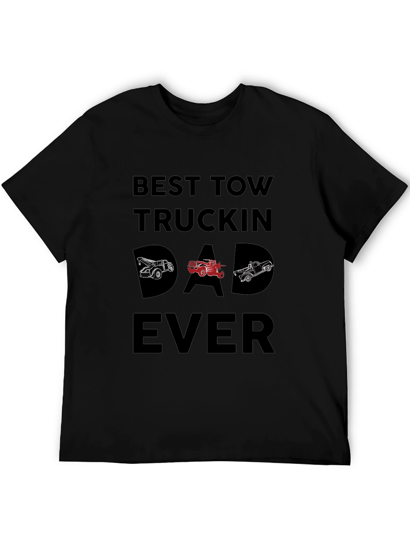 Best Tow Truckin Dad Ever Graphic T-Shirt
