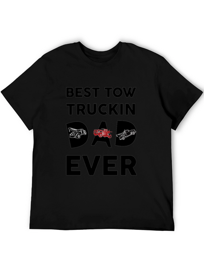 Best Tow Truckin Dad Ever Graphic T-Shirt
