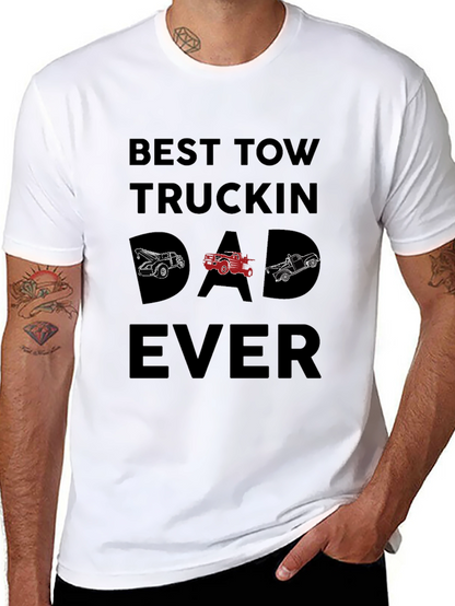 Best Tow Truckin Dad Ever Graphic T-Shirt