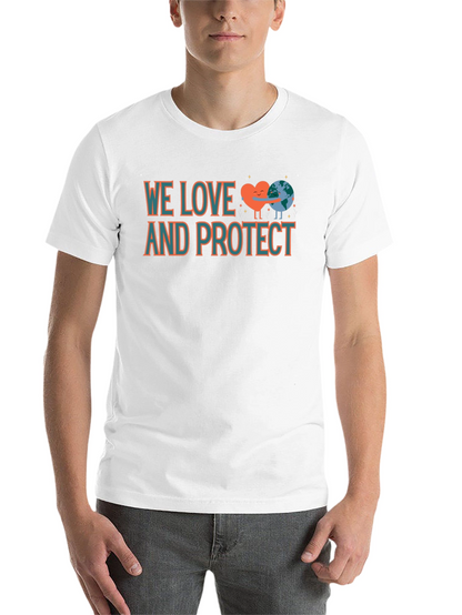 We Love and Protect Earth T-Shirt