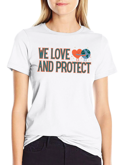 We Love and Protect Earth T-Shirt