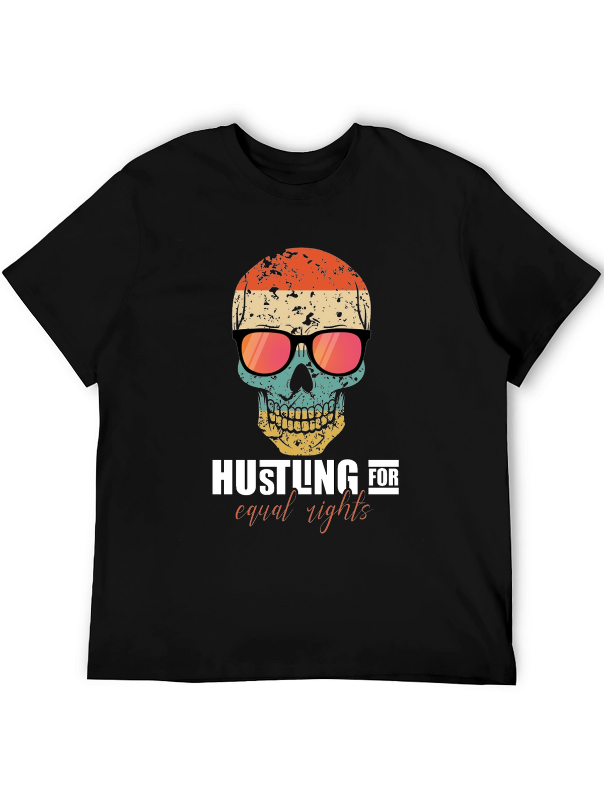 Hustling for Equal Rights Skull T-Shirt