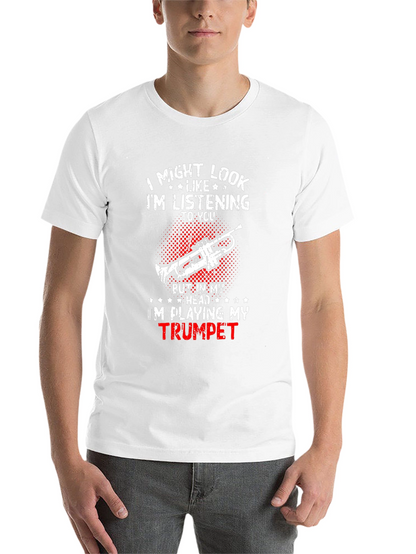 Trumpet Player T-Shirt: Im Playing My Trumpet