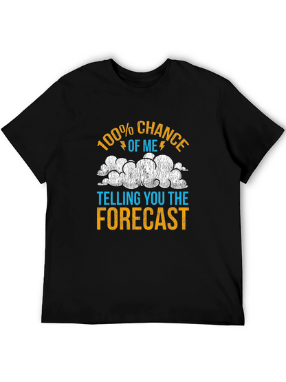 Funny Weather Forecast T-Shirt - 100% Chance Tee