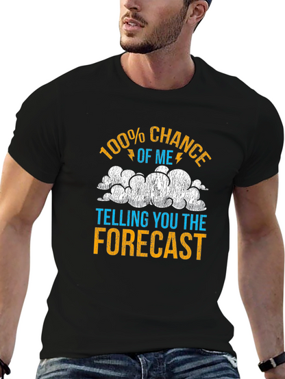 Funny Weather Forecast T-Shirt - 100% Chance Tee
