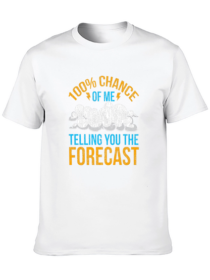 Funny Weather Forecast T-Shirt - 100% Chance Tee