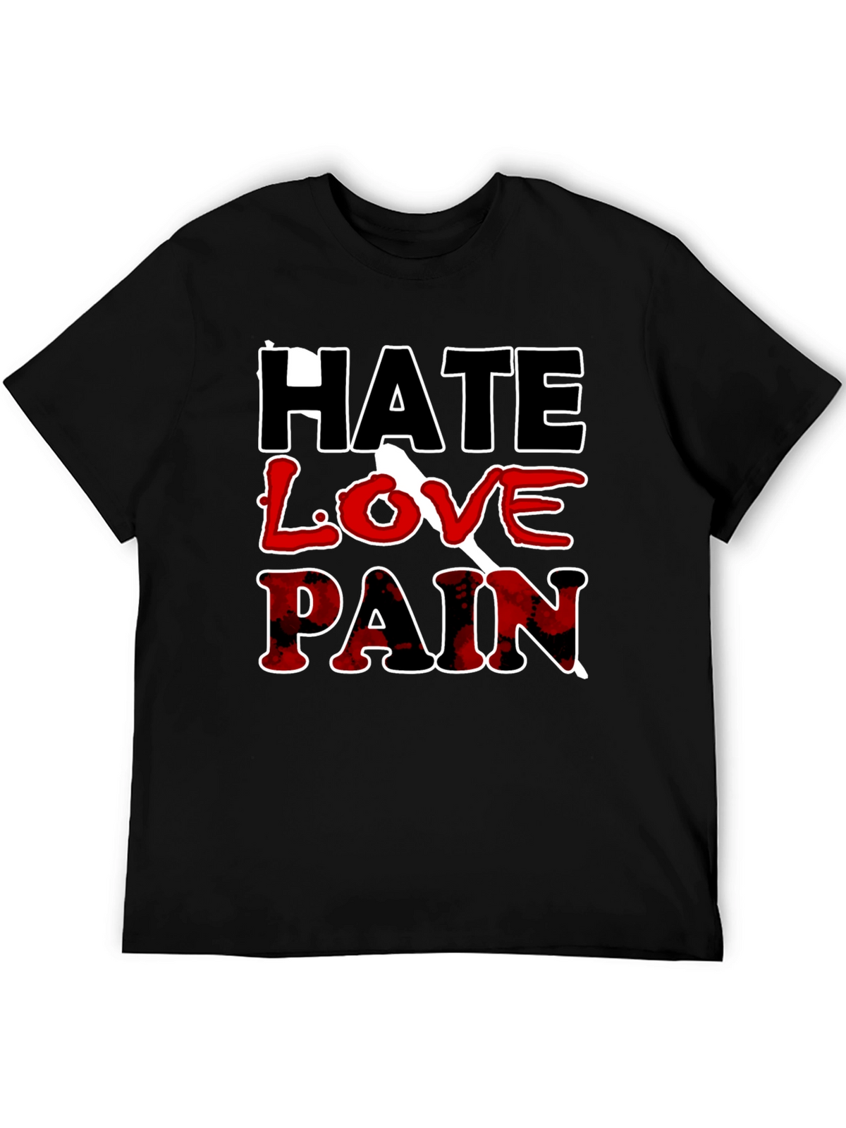Hate Love Pain Graphic Print T-Shirt