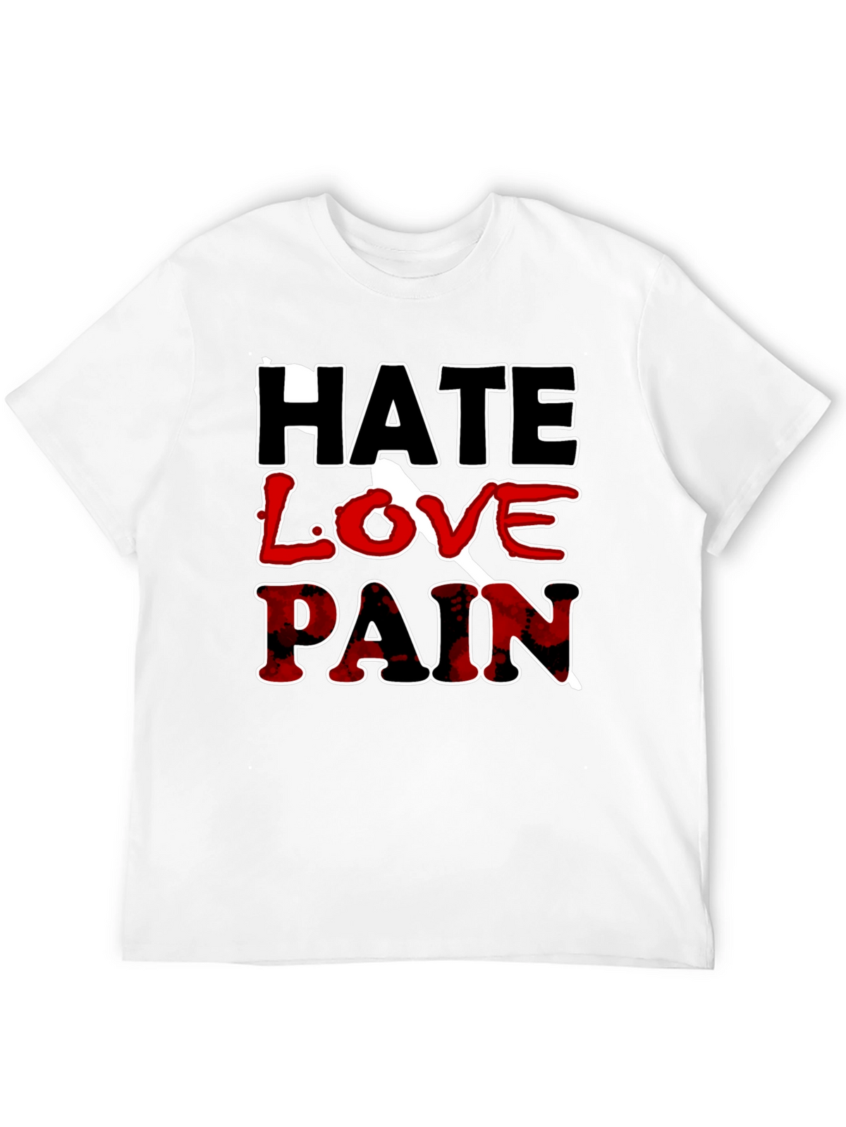 Hate Love Pain Graphic Print T-Shirt