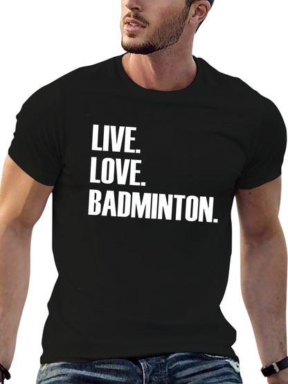 Live Love Badminton T-Shirt