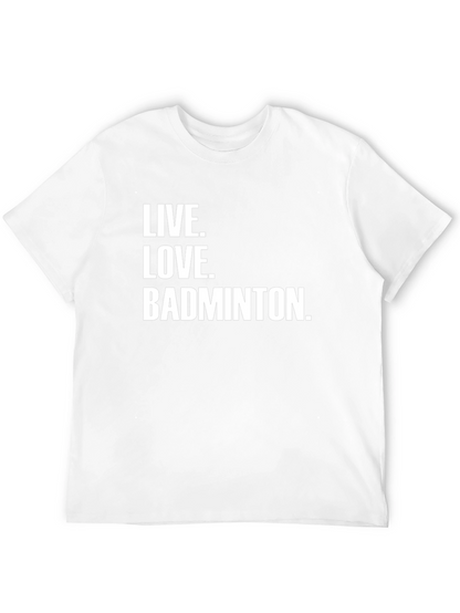 Live Love Badminton T-Shirt