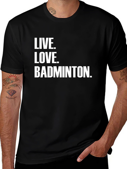 Live Love Badminton T-Shirt