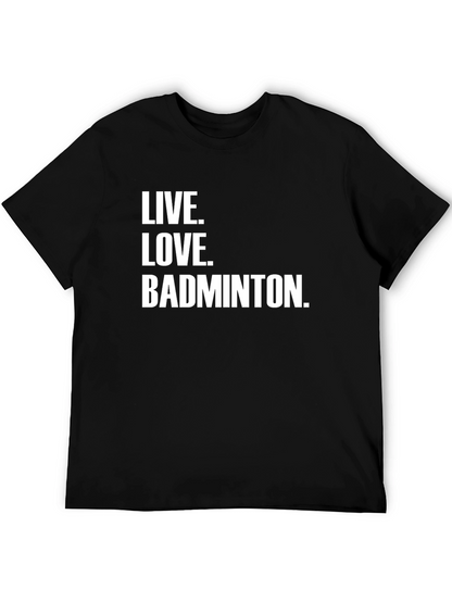 Live Love Badminton T-Shirt