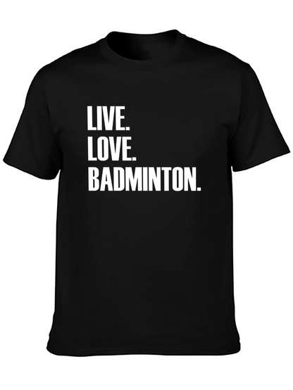 Live Love Badminton T-Shirt
