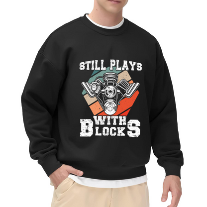 Still Plays With Blocks Car Engine Mechanic Crewneck Sweatshirt