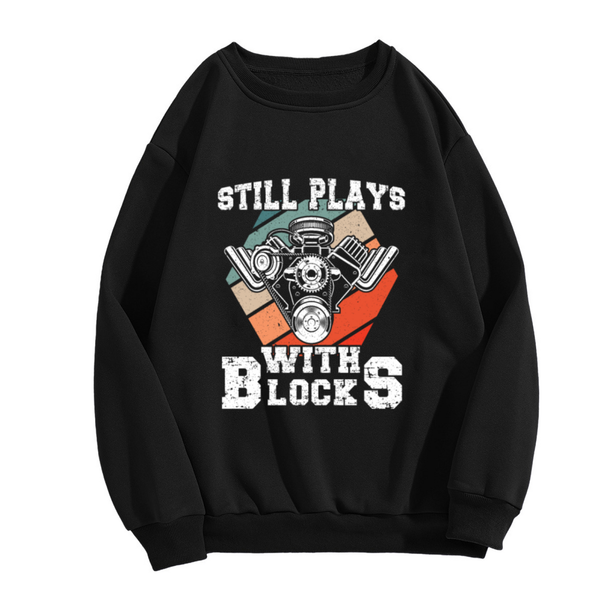 Still Plays With Blocks Car Engine Mechanic Crewneck Sweatshirt