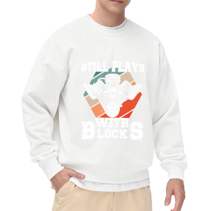 Still Plays With Blocks Car Engine Mechanic Crewneck Sweatshirt