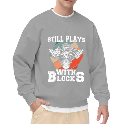 Still Plays With Blocks Car Engine Mechanic Crewneck Sweatshirt