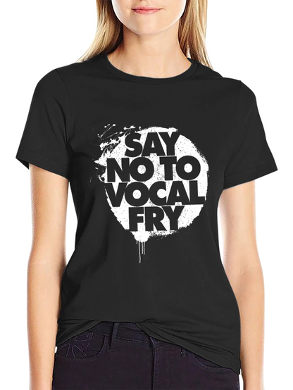 Say No To Vocal Fry Graphic Tee - Black