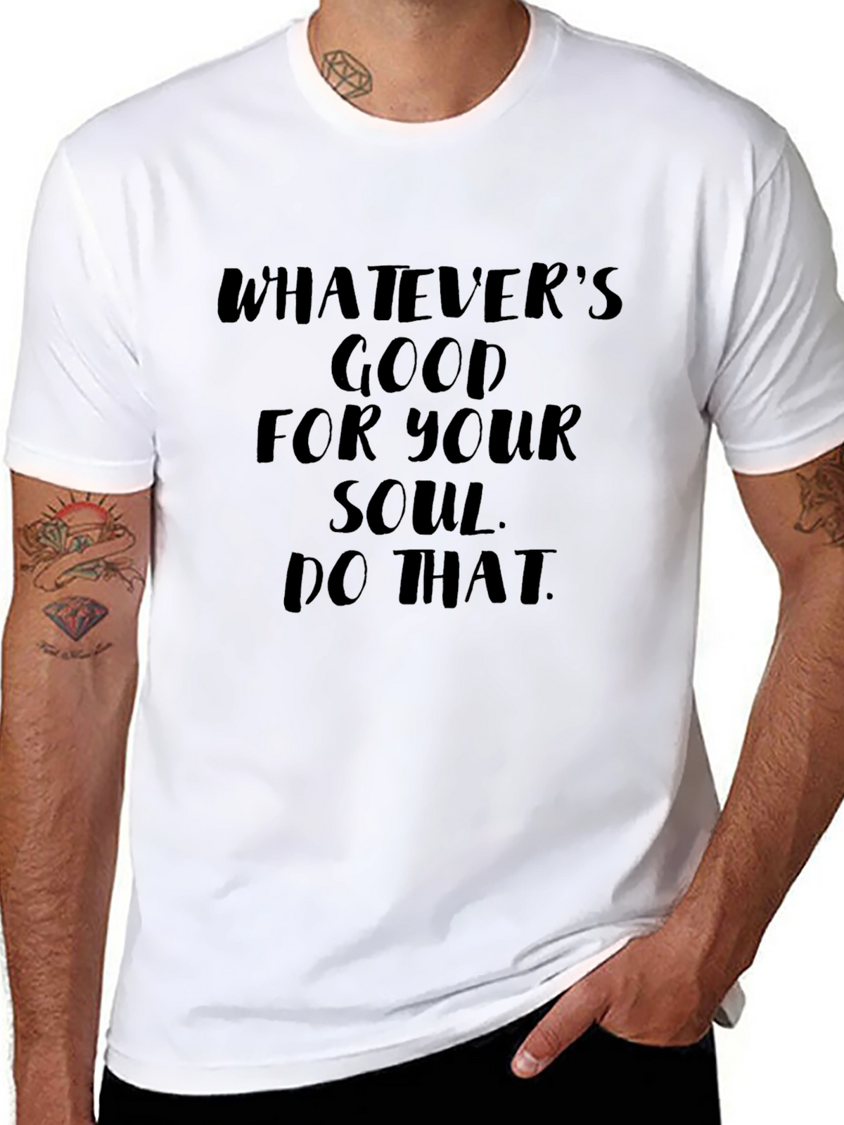 Soulful Message Tee: Whatevers Good for Your Soul