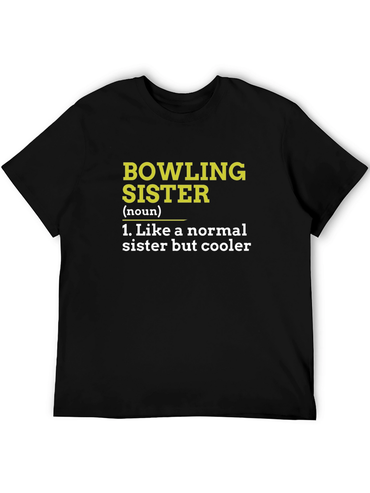 Bowling Sister T-Shirt - Normal Sister But Cooler