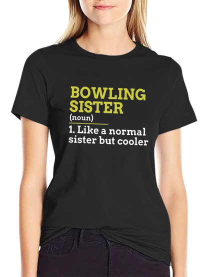 Bowling Sister T-Shirt - Normal Sister But Cooler