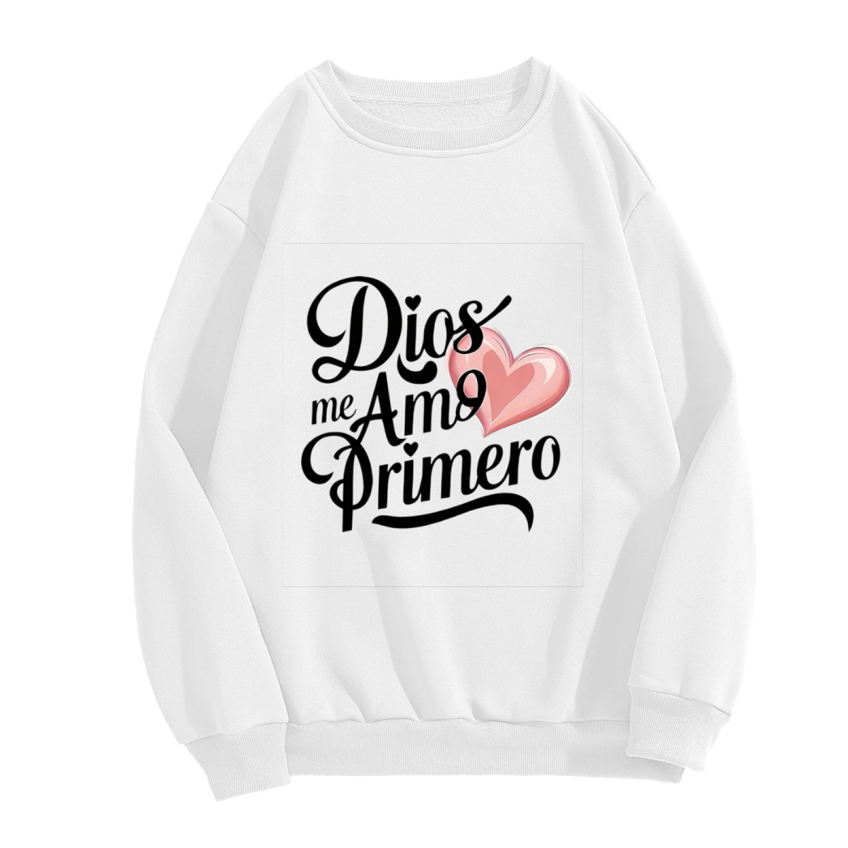 Dios Me Amo Primero Spanish Quote Crewneck Sweatshirt