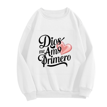 Dios Me Amo Primero Spanish Quote Crewneck Sweatshirt
