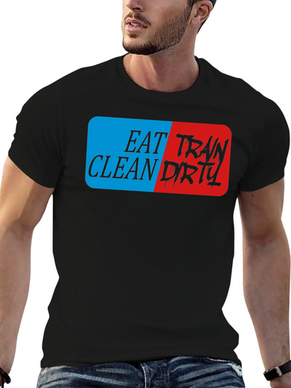 Eat Clean Train Dirty Black Graphic T-Shirt