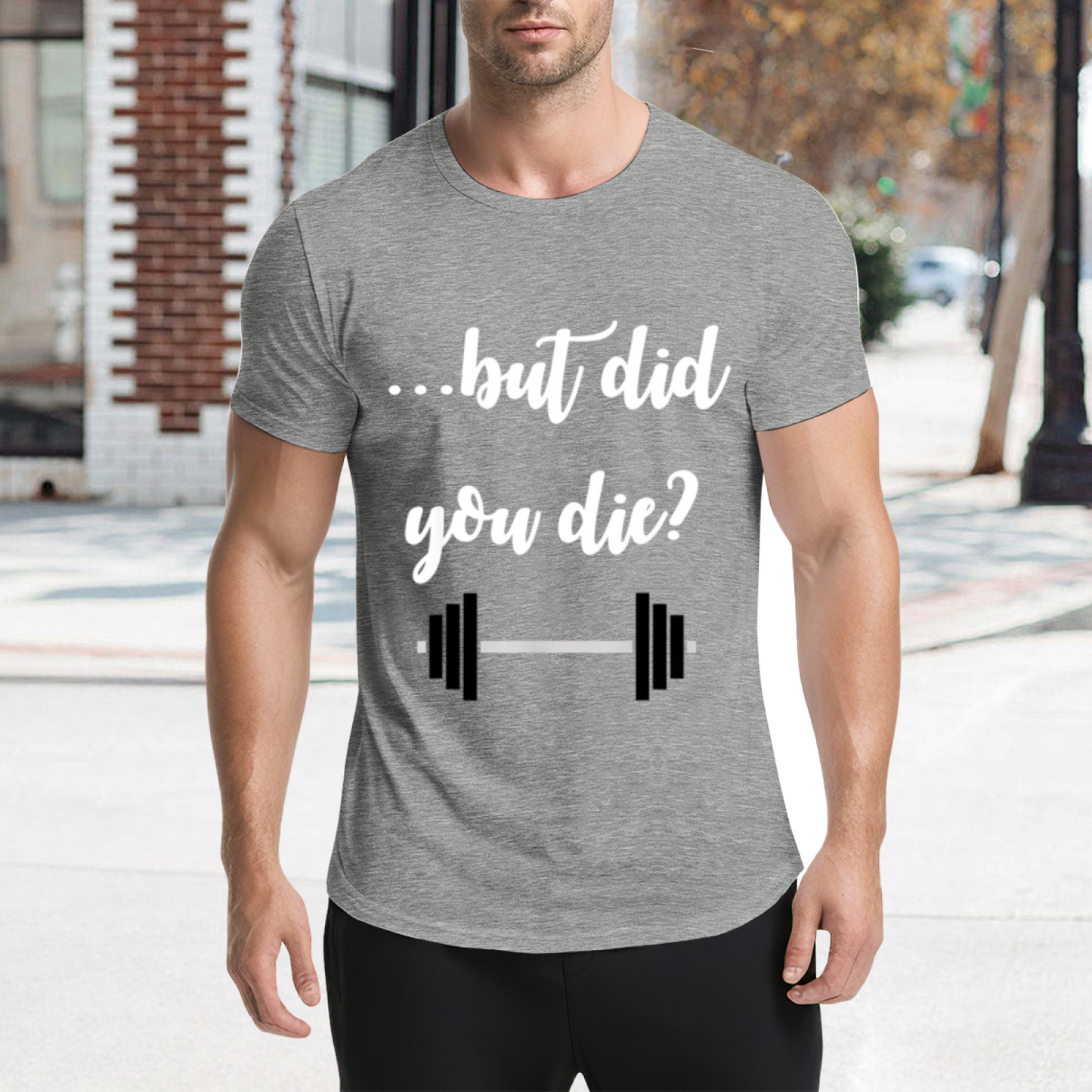 ...but did you die Funny Barbell Gym Workout Heather Tee