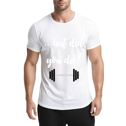 ...but did you die Funny Barbell Gym Workout Heather Tee
