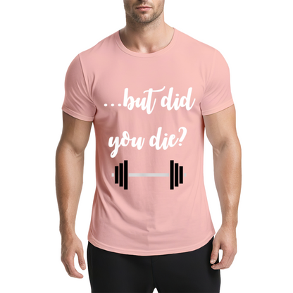 ...but did you die Funny Barbell Gym Workout Heather Tee