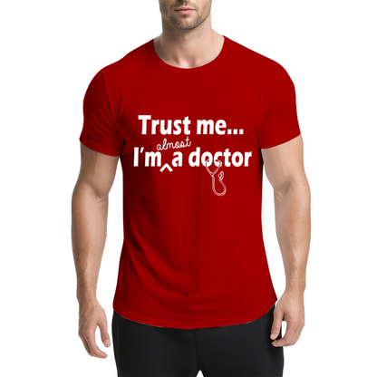 Trust Me I¡¯m Almost A Doctor Medical Student Funny Tee