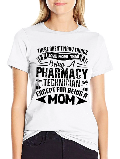 Pharmacy Technician Mom T-Shirt - Gift for Mothers