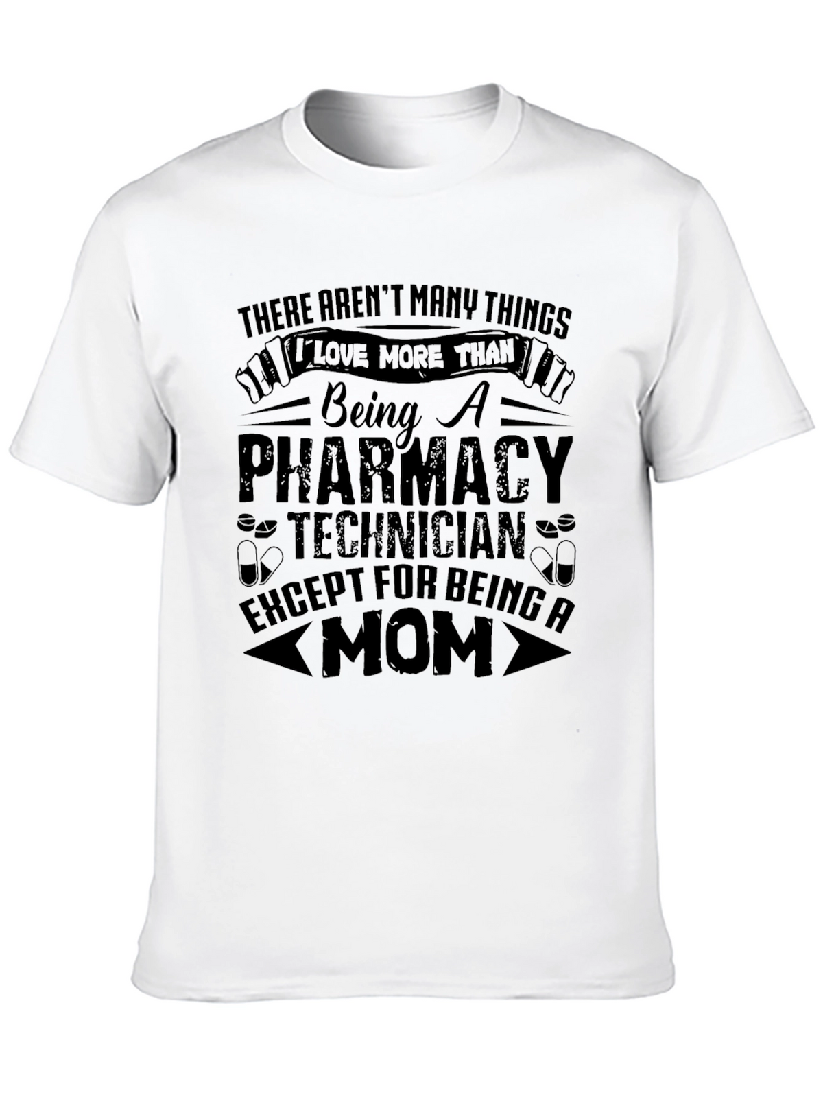 Pharmacy Technician Mom T-Shirt - Gift for Mothers