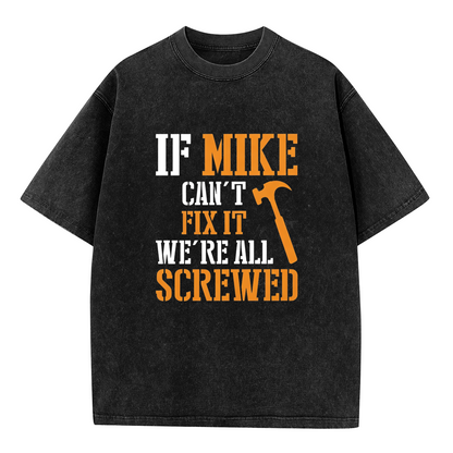 If Mike Can't Fix It We're All Screwed Handyman Quote