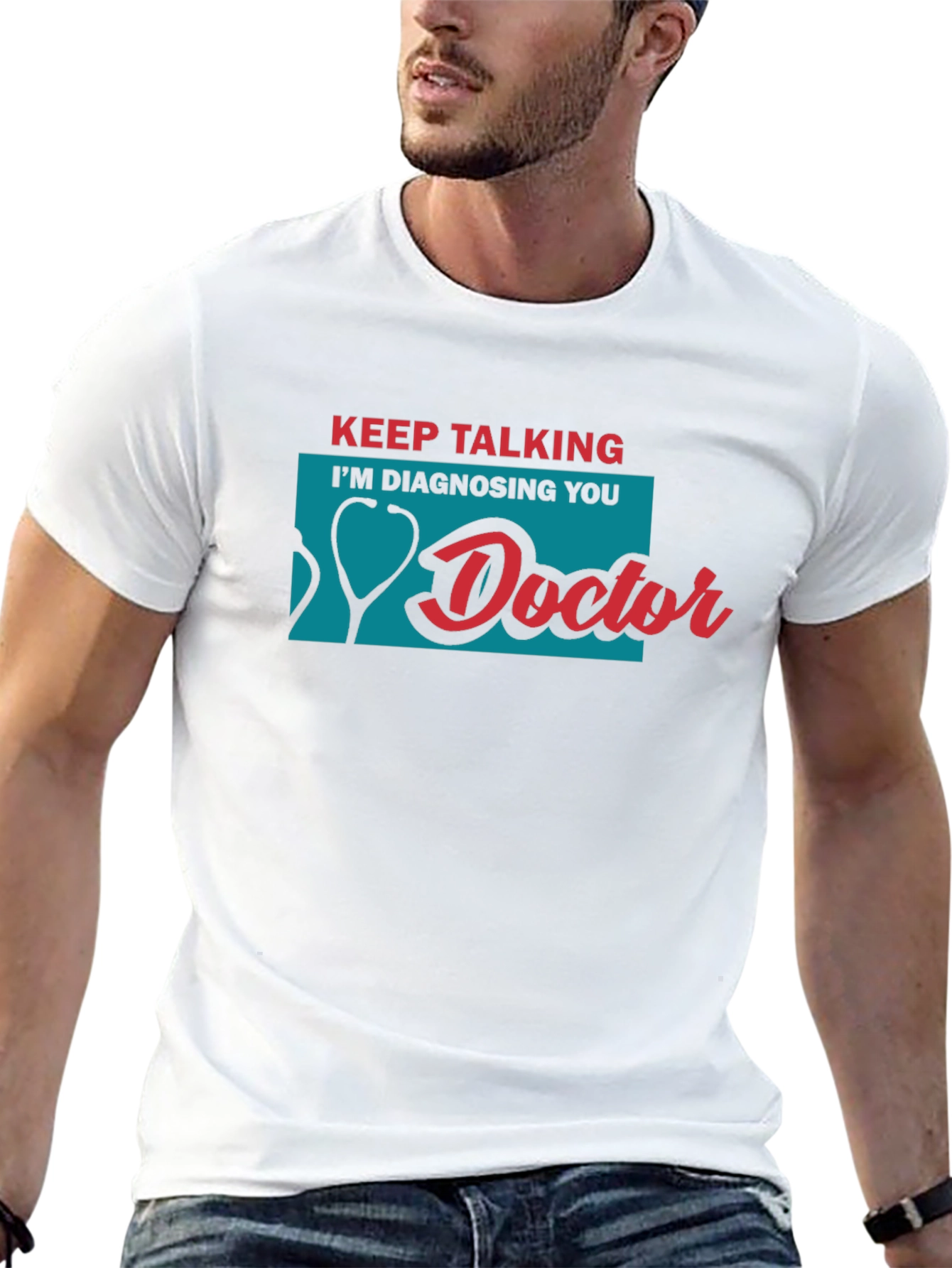 Keep Talking Im Diagnosing You Doctor T-Shirt