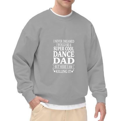 Super Cool Dance Dad Proud Father Crewneck Sweatshirt