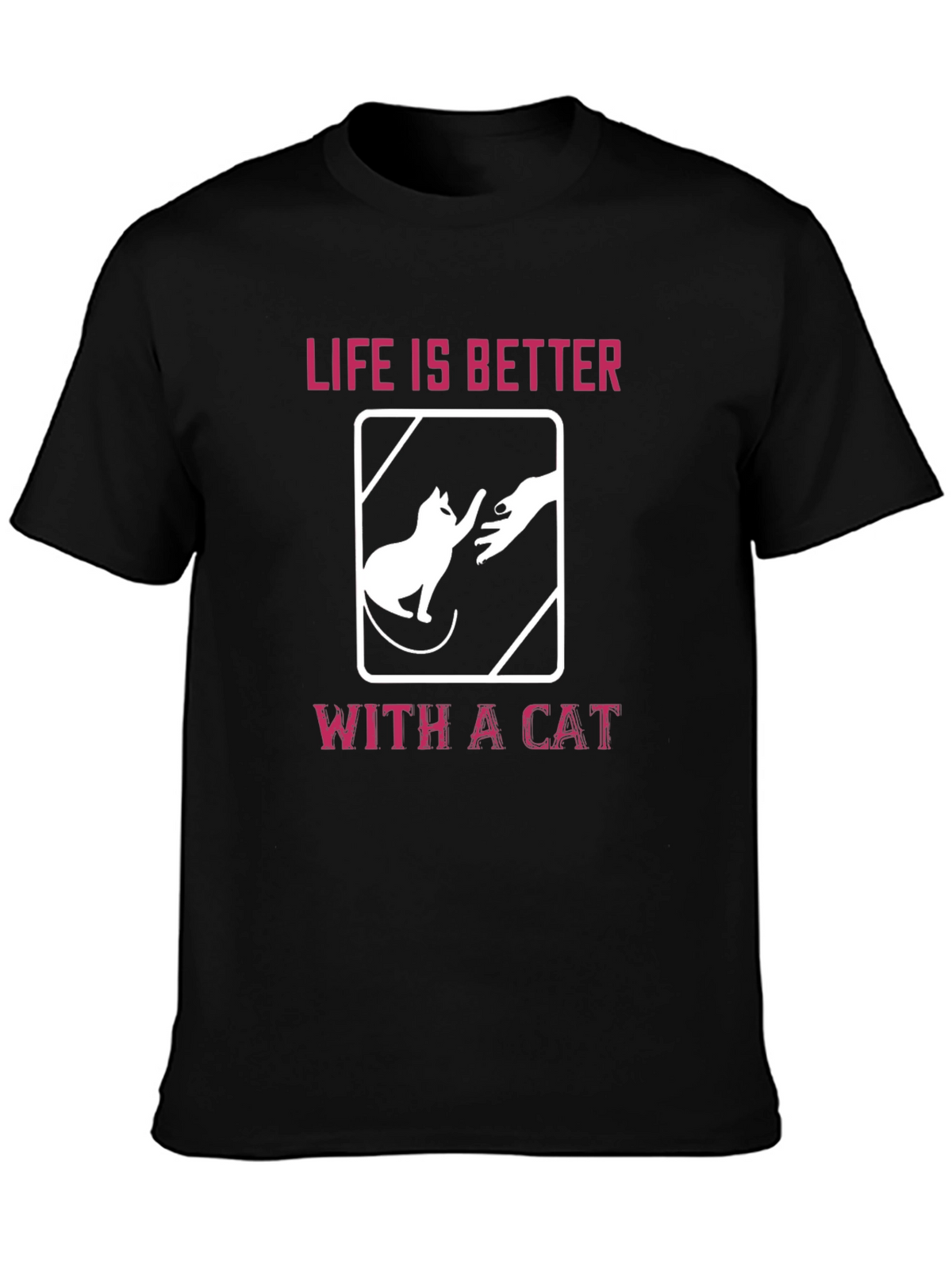 Life is Better With A Cat Graphic T-Shirt