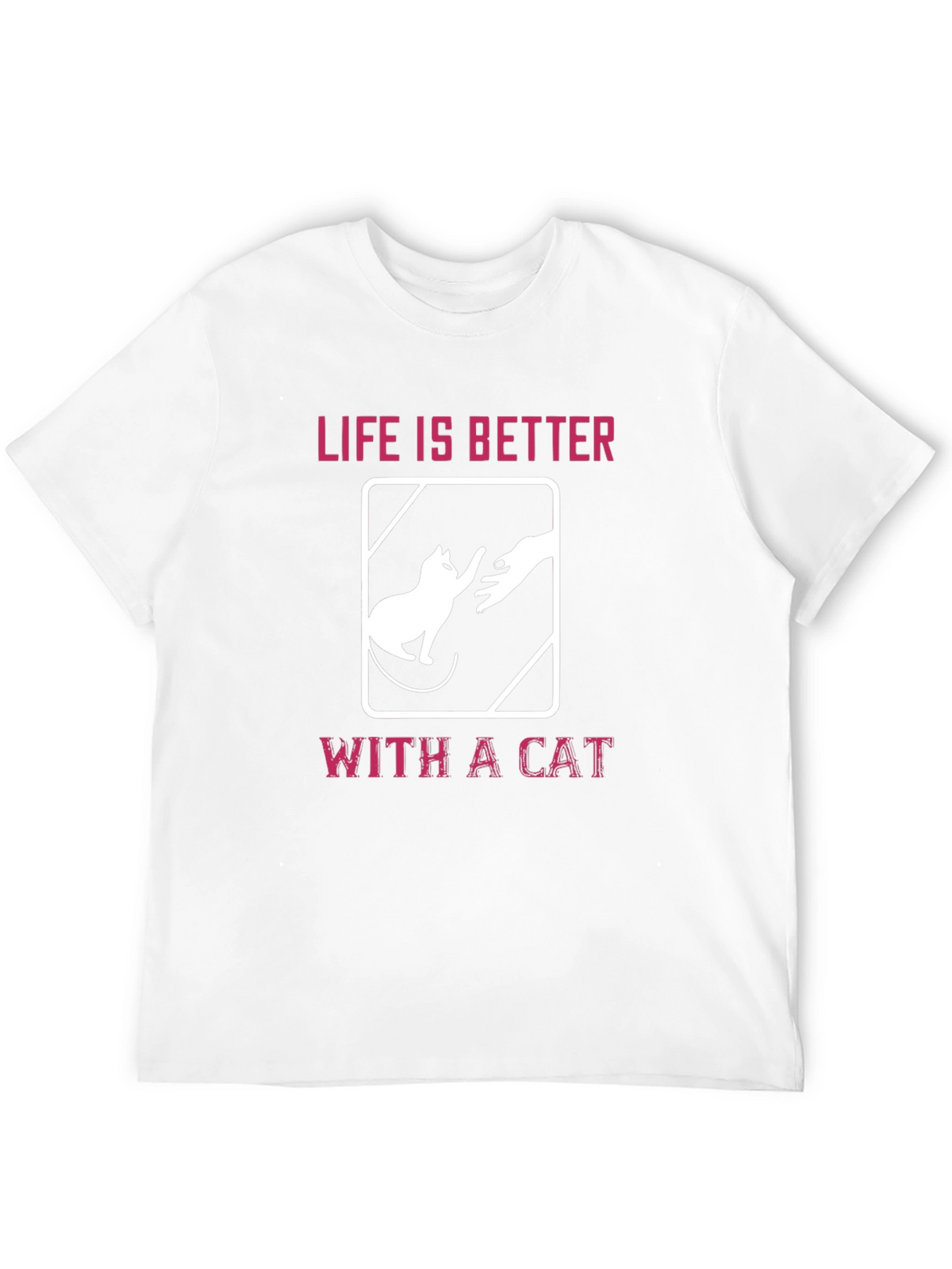 Life is Better With A Cat Graphic T-Shirt