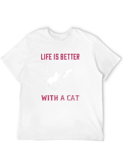 Life is Better With A Cat Graphic T-Shirt