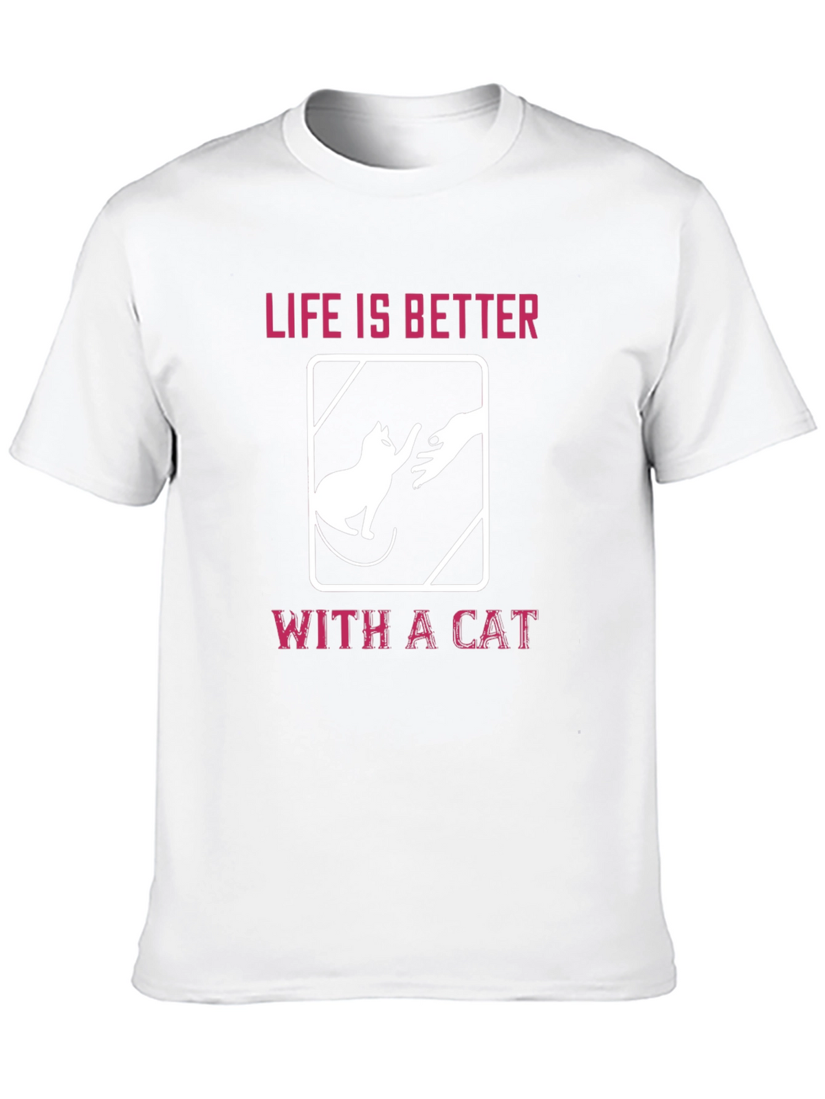 Life is Better With A Cat Graphic T-Shirt