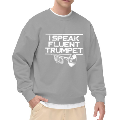 I Speak Fluent Trumpet Funny Musician Trump Player Crewneck Sweatshirt