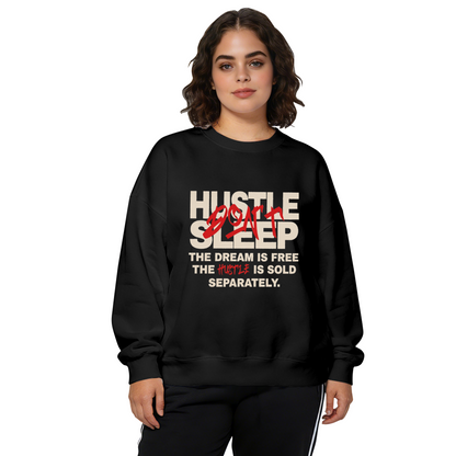 Hustle Don't Sleep Motivational Quote Crewneck Sweatshirt