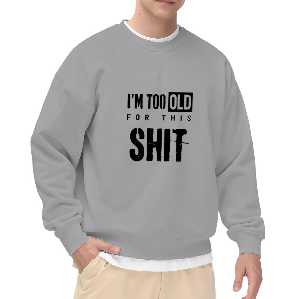 I¡¯m Too Old Distressed Vintage Text Sweatshirt
