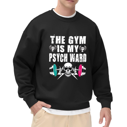 The Gym Is My Psych Ward Skull Workout Crew Neck Sweatshirt