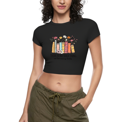 There¡¯s No Such Thing As Too Many Books Floral Crop Top