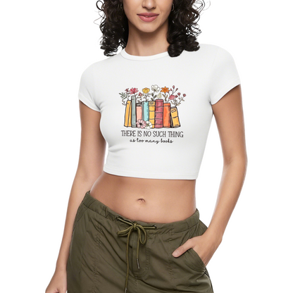 There¡¯s No Such Thing As Too Many Books Floral Crop Top