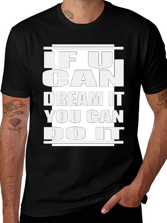 Inspirational T-Shirt - If You Can Dream It You Can Do It